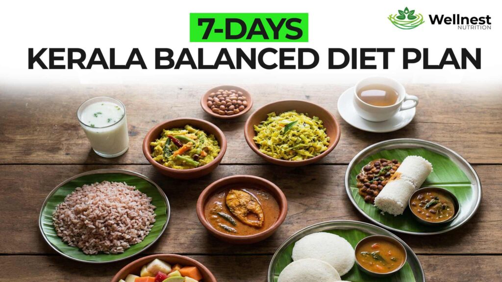 Kerala Diet Plan – 7 Days Balanced Kerala Diet Chart for Weight Loss & Overall Health